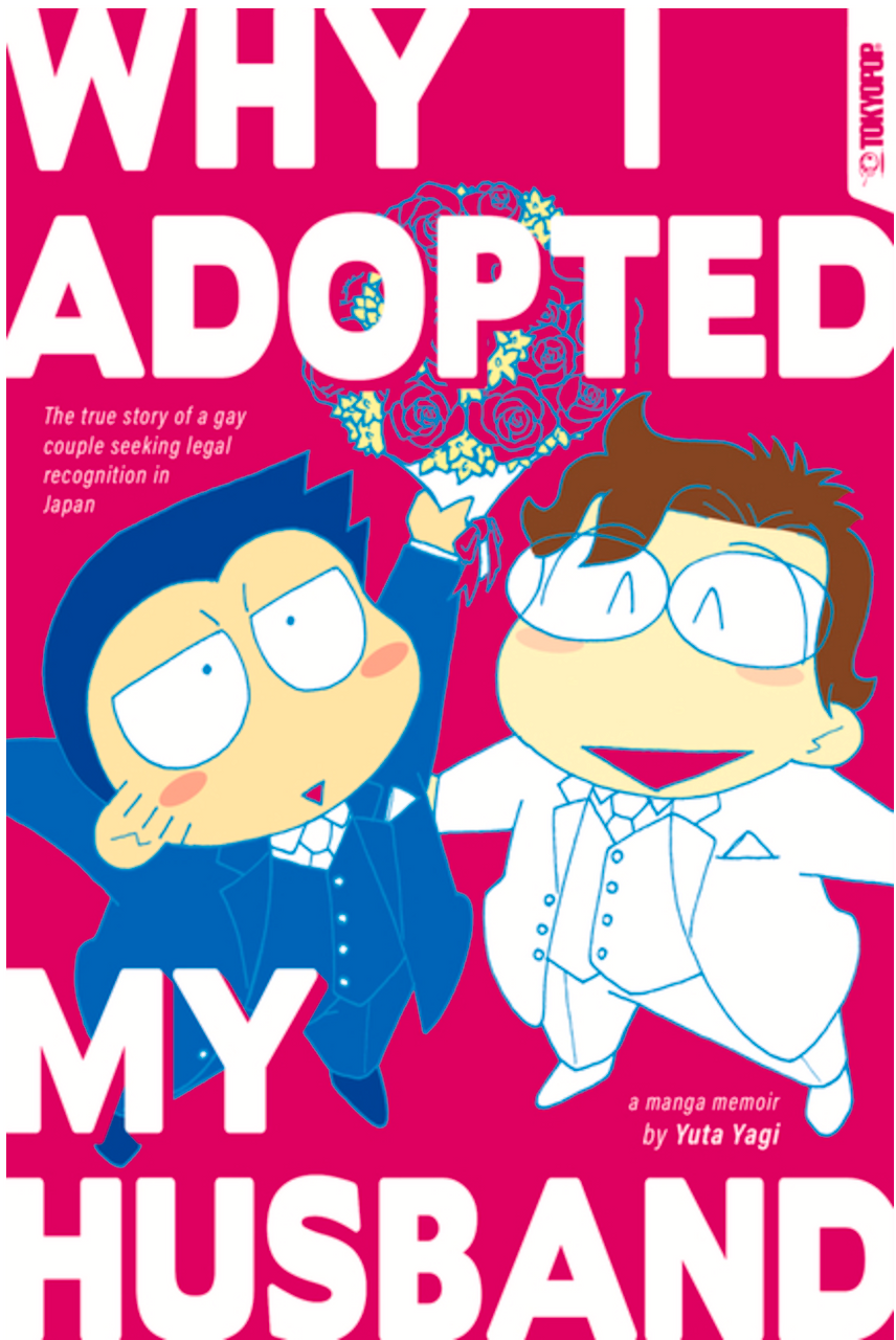 Why I Adopted My Husband: The True Story of a Gay Couple Seeking Legal Recognition in Japan