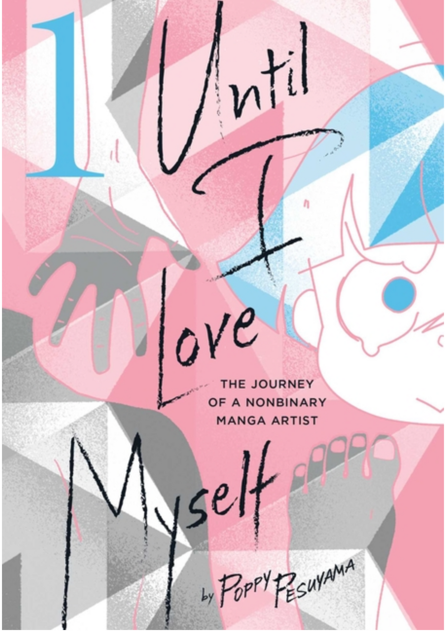 Until I Love Myself Vol. 1: The Journey of a Nonbinary Manga Artist