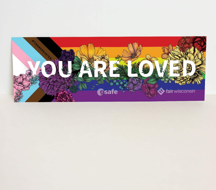 You Are Loved Bumper Sticker | LGBTQ+ Pride