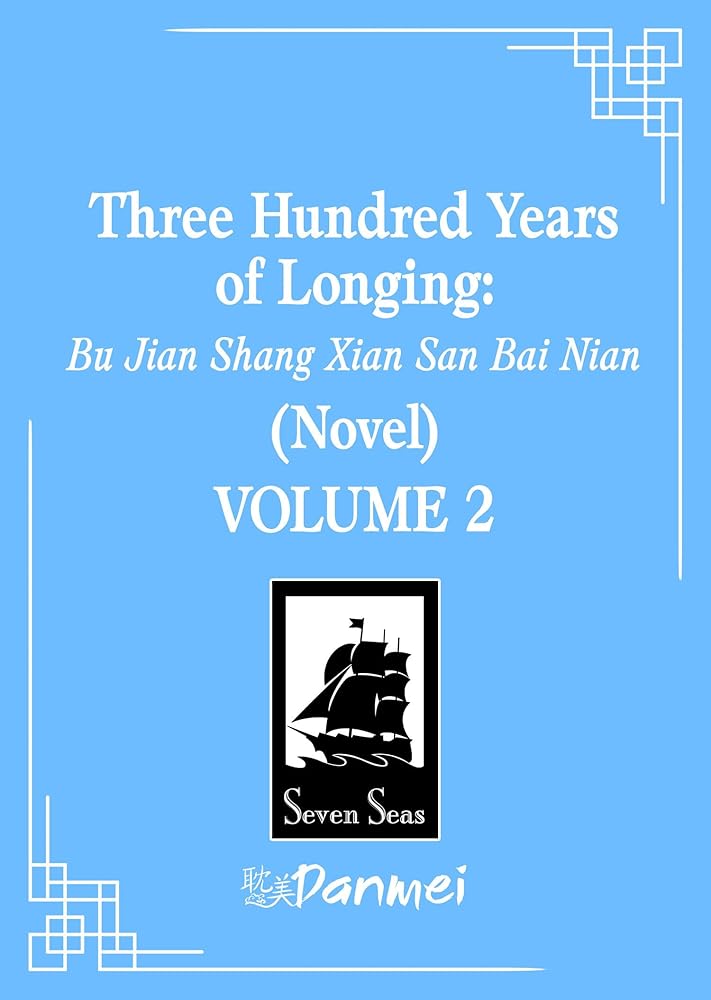 Three Hundred Years of Longing: Bu Jian Shang Xian San Bai Nian (Novel) Vol. 2 cover image