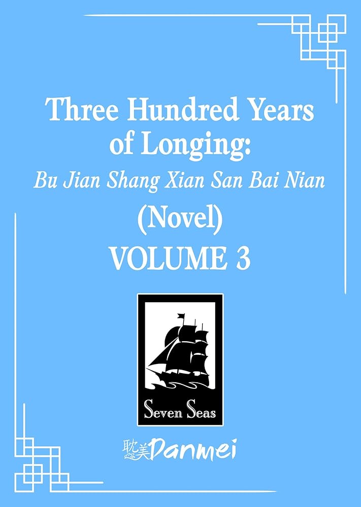 Three Hundred Years of Longing: Bu Jian Shang Xian San Bai Nian (Novel) Vol. 3 cover image