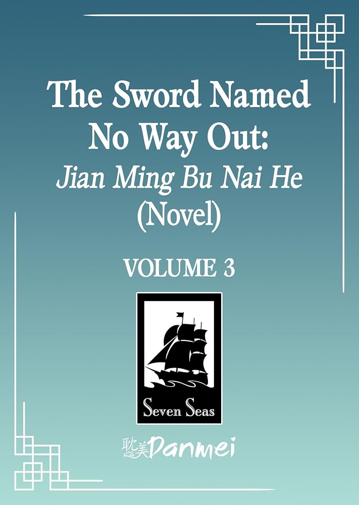 The Sword Named No Way Out: Jian Ming Bu Nai He (Novel) Vol. 3 cover image