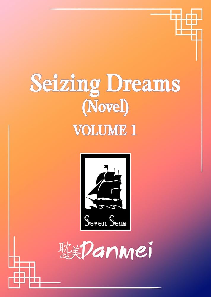 Seizing Dreams (Novel) Vol. 1 cover image
